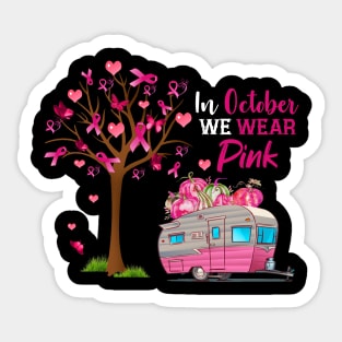 In October We Wear Pink Camping Breast Cancer Sticker